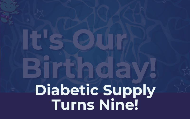Diabetic Supply Turns 9! ✨ 💙 🍰