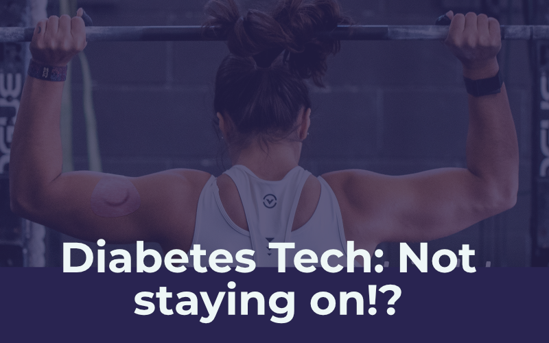 Diabetes Tech: Not staying on!?
