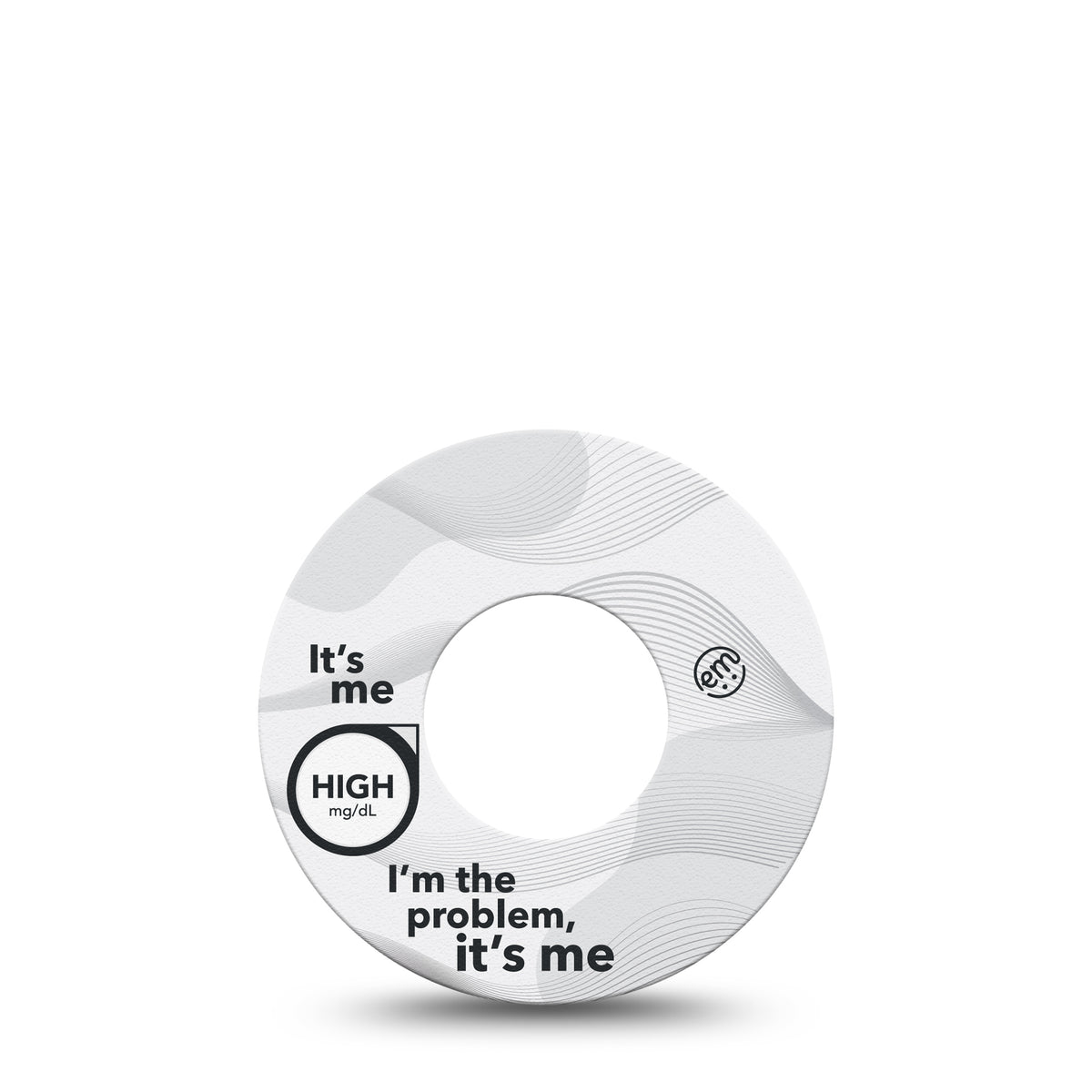 ExpressionMed High, I&#39;m the Problem Adhesive Patch Freestyle Libre 2